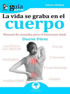 cover image of GuíaBurros La vida se graba en el cuerpo